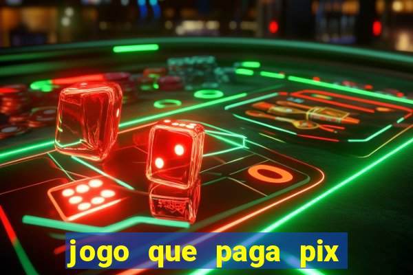 jogo que paga pix de verdade